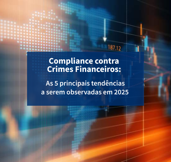 Tendências de Compliance contra Crimes Financeiros